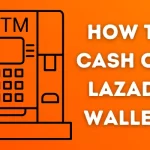 How To Cash Out Lazada Wallet?