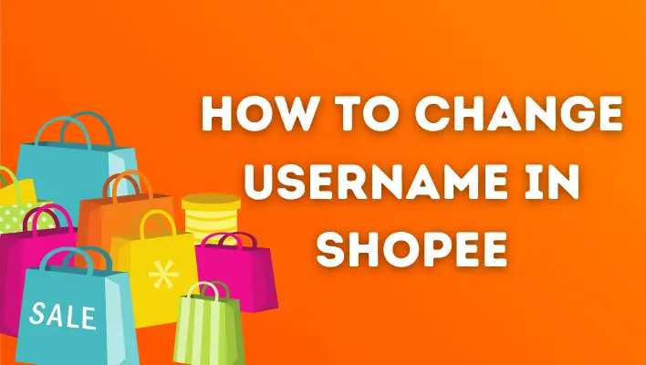 How To Change Username in Shopee?