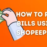 How To Pay Bills Using ShopeePay