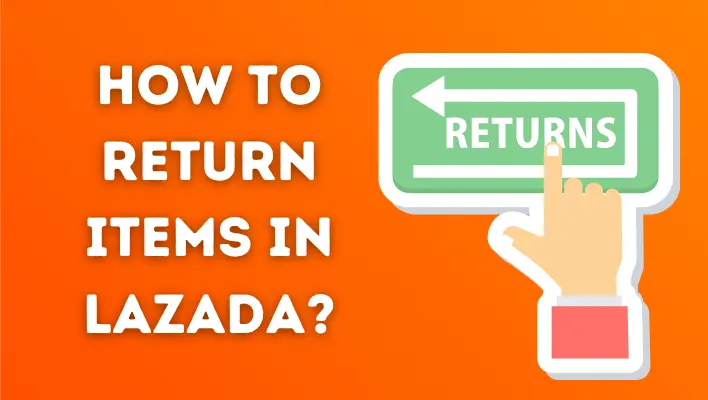 How To Return Items in Lazada?