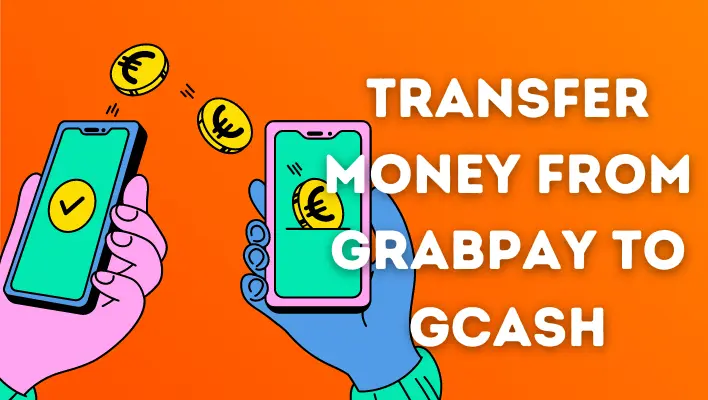 How to Transfer Money from Grabpay to Gcash?