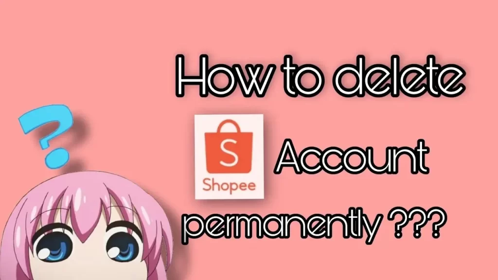 How to Delete your Shopee Account