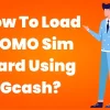 How To Load GOMO Sim Card Using Gcash?