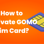 How to Activate GOMO Sim Card?