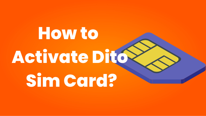 How to Activate Dito Sim Card?