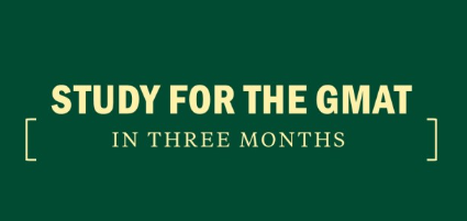 How To Study for GMAT in 3 Months