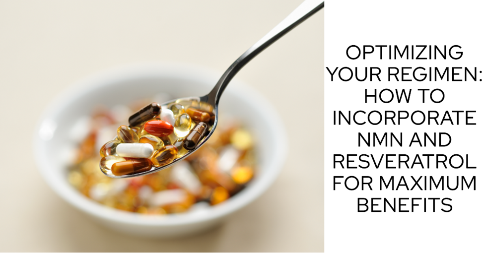 Optimizing Your Regimen How to Incorporate NMN And Resveratrol For